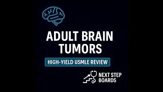 Thumbnail: Adult Brain Tumors Simplified | Step 2 & Step 3 High-Yield Review (GBM, Mets, Meningioma & More)