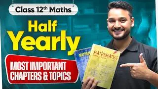 Thumbnail: Class 12 Maths - Most Important Chapters and Topics For Half-Yearly Exam | Kuldeep Sir