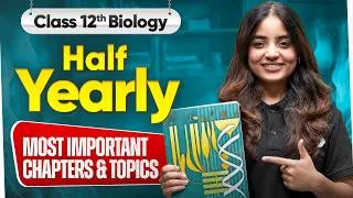 Thumbnail: Class 12th Biology - Most Important Chapters and Topics For Half-Yearly Exam 2026 | Apeksha Ma'am