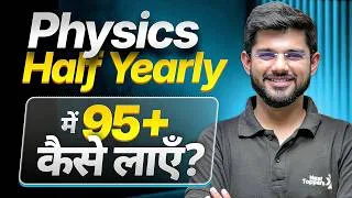 Thumbnail: Class 12 Physics: Half-Yearly में 95+ कैसे लाएं? | Complete ROADMAP | CBSE 2026-27 | Ravi Sir