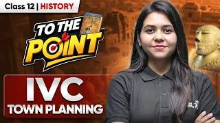 Thumbnail: Indus Valley Civilization (IVC) Town Planning - To The Point | Bricks, Beads and Bones Class 12th