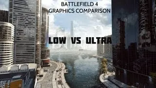 Thumbnail: Battlefield 4 Graphics Comparison - Ultra Settings vs Low Settings 1080P