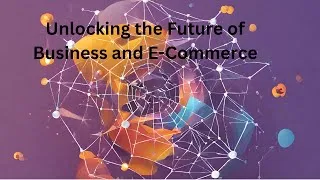 Thumbnail: Web3 Revolution: Unlocking the Future of Business and E-Commerce