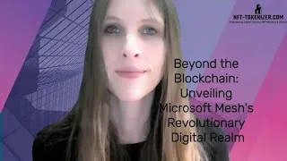 Thumbnail: Beyond the Blockchain: Unveiling Microsoft Mesh's Revolutionary Digital Realm