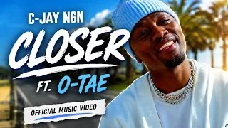 Thumbnail: C-JAY NGN - CLOSER FT O-TAE E (OFFICIAL MUSIC VIDEO)