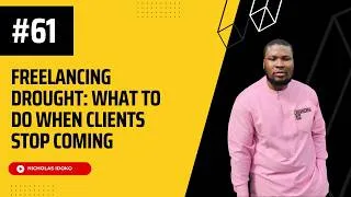 Thumbnail: #61. Freelancing Drought: What To Do When Clients Stop Coming
