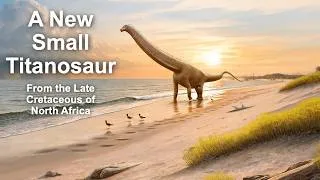 Thumbnail: A New Titanosaur from the Late Cretaceous of North Africa — the World’s Smallest Supergiant Sauropod
