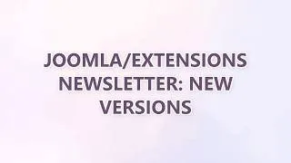 Thumbnail: Joomla/Extensions Newsletter: New Versions (2 SOLUTIONS!!)