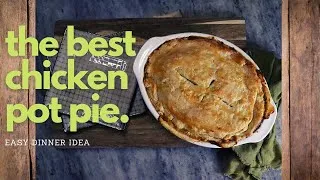 Thumbnail: The Best Chicken Pot Pie You'll EVER make at HOME | easy dinner idea | chicken pot pie | homemade