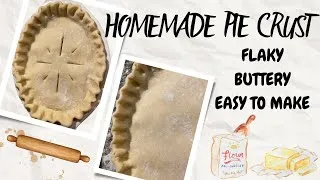 Thumbnail: HOMEMADE PIE CRUST | easy to make | flaky | buttery crust | easy pie crust | holiday baking