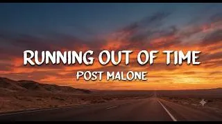 Thumbnail: Post Malone - Running Out Of Time (Official Lyric Video)