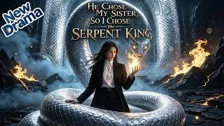 Thumbnail: He Chose My Sister, So I Chose the Serpent King#reelshort #drama