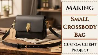 Thumbnail: I Made a $500 Designer Bag for a Fraction of the Price | Custom Leather Crossbody