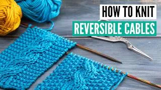 Thumbnail: How to knit reversible cables [super easy pattern]
