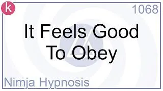 Thumbnail: It Feels Good To Obey - Hypnosis