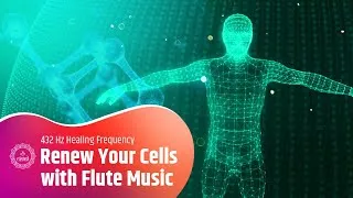 Thumbnail: Renew Your Cells with Divine Flute & Nature Sounds | 432 Hz Healing Frequency Meditation | Relax