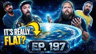Thumbnail: Why They Want Us To Believe The Earth Is Flat | Ep.197 | Ninjas Are Butterflies