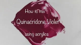 Thumbnail: How To Make Quinacridone Violet | Acrylics | Color Mixing #197
