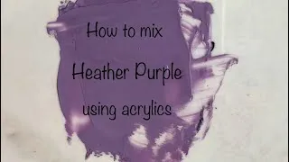 Thumbnail: How To Make Heather Purple | Acrylics | Color Mixing #196