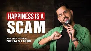 Thumbnail: Happiness is a scam | Standup Comedy | Nishant Suri
