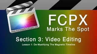 Thumbnail: Learn The Magnetic Timeline in Final Cut Pro X | FCPX Marks The Spot Training Course Lesson