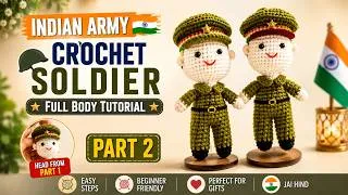 Thumbnail: 🇮🇳 Crochet Indian Army Soldier Doll | Full Body Crochet Tutorial | Independence Day Special | Part 2