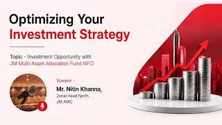 Thumbnail: Optimizing Your Investment Strategy | JM Multi Asset Allocation Fund NFO Webinar