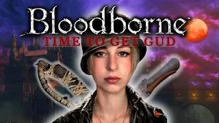 Thumbnail: Bloodborne, time to get gud? | First Time Playing Bloodborne | It broke me can't lie...