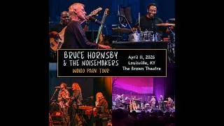 Thumbnail: Bruce Hornsby & the Noisemakers - Live 4/11/26 in Louisville, KY at The Brown Theatre [Full Concert]