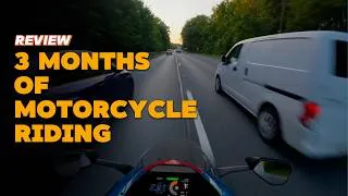 Thumbnail: 3 MONTHS OF RIDING A MOTORCYCLE | IS THIS ALL THERE IS TO IT???