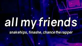 Thumbnail: Snakehips - All My Friends (Lyrics) ft. Tinashe, Chance the Rapper
