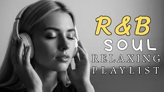 Thumbnail: Smooth Soul R&B Playlist 💖 Romantic Slow Jams for Cuddles, Kisses, and Cozy Moments