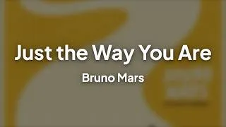 Thumbnail: Bruno Mars - Just the Way You Are (Lyrics)