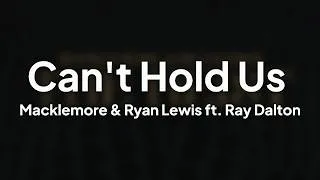 Thumbnail: Macklemore & Ryan Lewis ft. Ray Dalton - Can't Hold Us  (Lyrics)