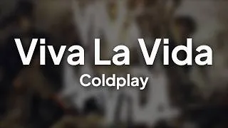 Thumbnail: Coldplay - Viva La Vida (Lyrics)