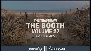 Thumbnail: The Booth Vol. 27 | Trap Draw, Ep 409
