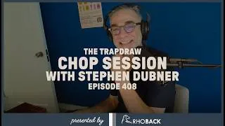 Thumbnail: Chop Session with Stephen Dubner | Trap Draw, Ep 408