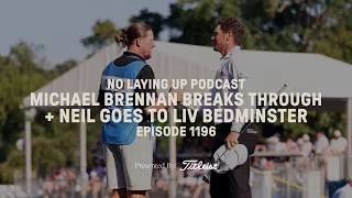 Thumbnail: Michael Brennan Breaks Through + Neil Goes to LIV Bedminster | NLU Pod, Ep 1196