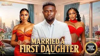 Thumbnail: MARRIED A FIRST DAUGHTER (NANCY ISIME UCHE MONTANA MAURICE) Nigerian Movies 2026 latest full movies