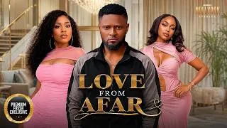 Thumbnail: LOVE FROM AFAR (UCHE MONTANA MAURICE SAM PAMELA OKOYE) -Nigerian Movies 2026 latest full movies