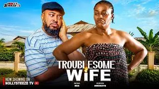 Thumbnail: TROUBLESOME WIFE |QUEEN NWOKOYE, NOSA REX| Nigerian Movies 2026 Latest Full Movies