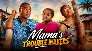 Thumbnail: MAMA'S TROUBLEMAKERS (EBUBE OBIO EKENE UMENWA MERCY JOHNSON)-nigerian movies 2026 latest full Movies
