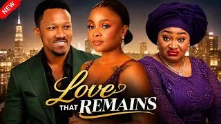 Thumbnail: LOVE THAT REMAINS (BIMBO ADEMOYE CHIOMA NWOSU BAAJ ADEBULE)-nigerian movies 2026 latest full Movies