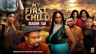 Thumbnail: MY FIRST CHILD SEASON 7&8 MIKE GODSON, ELLA IDU 2026 LATEST NIGERIAN FULL MOVIES/2026 TRENDING MOVIE