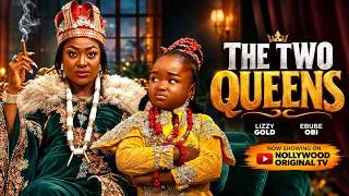 Thumbnail: THE TWO QUEENS - LIZZYGOLD, EBUBE OBIO. Trending 2026 Latest Nigerian Nollywood Movie.