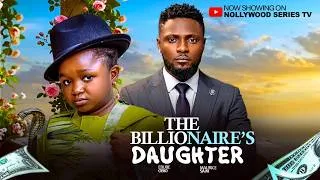 Thumbnail: THE BILLIONAIRE'S DAUGHTER (Full Movie)- EBUBE OBIO/MAURICE SAM | 2026 Trending Nollywood Full Movie
