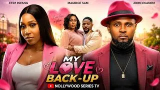 Thumbnail: MY LOVE BACK UP (Full Movie) - JOHN EKANEM/ETIM INYANG/MAURICE | 2026 Trending Nollywood Full Movies