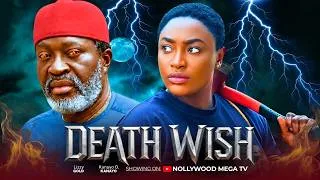 Thumbnail: DEATH WISH - Latest 2026 Nollywood Movies - Lizzy Gold Onuwaje, Kanayo O. Kanayo