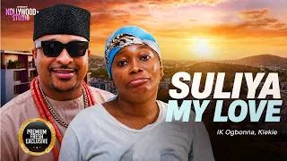 Thumbnail: SULIYA MY LOVE (IK Ogbonna, Kiekie) - Brand New 2026 Nigerian Movie
