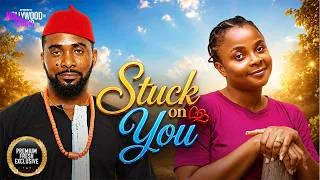 Thumbnail: STUCK ON YOU (Uzor Arukwe, Bimbo ADemoye) - Brand New 2026 Nigerian Movie